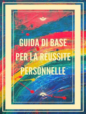 cover image of GUIDA DI BASE PER LA RÉUSSITE PERSONNELLE